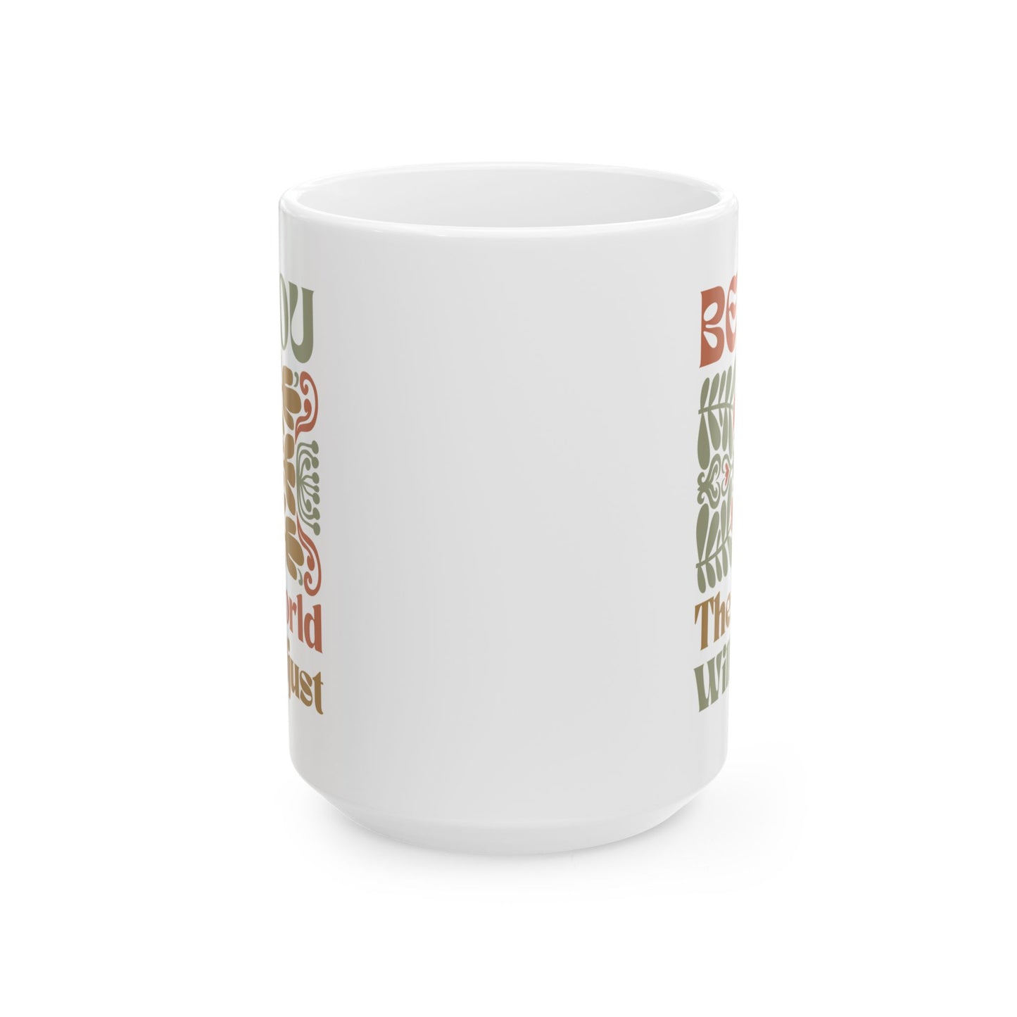 Mug, Earthy Matisse Flowers with quote Be You The World Will Adjust - Ceramic Cup, Tea Cup, Coffee Mug, Gift for Her, Boho Decor, Floral