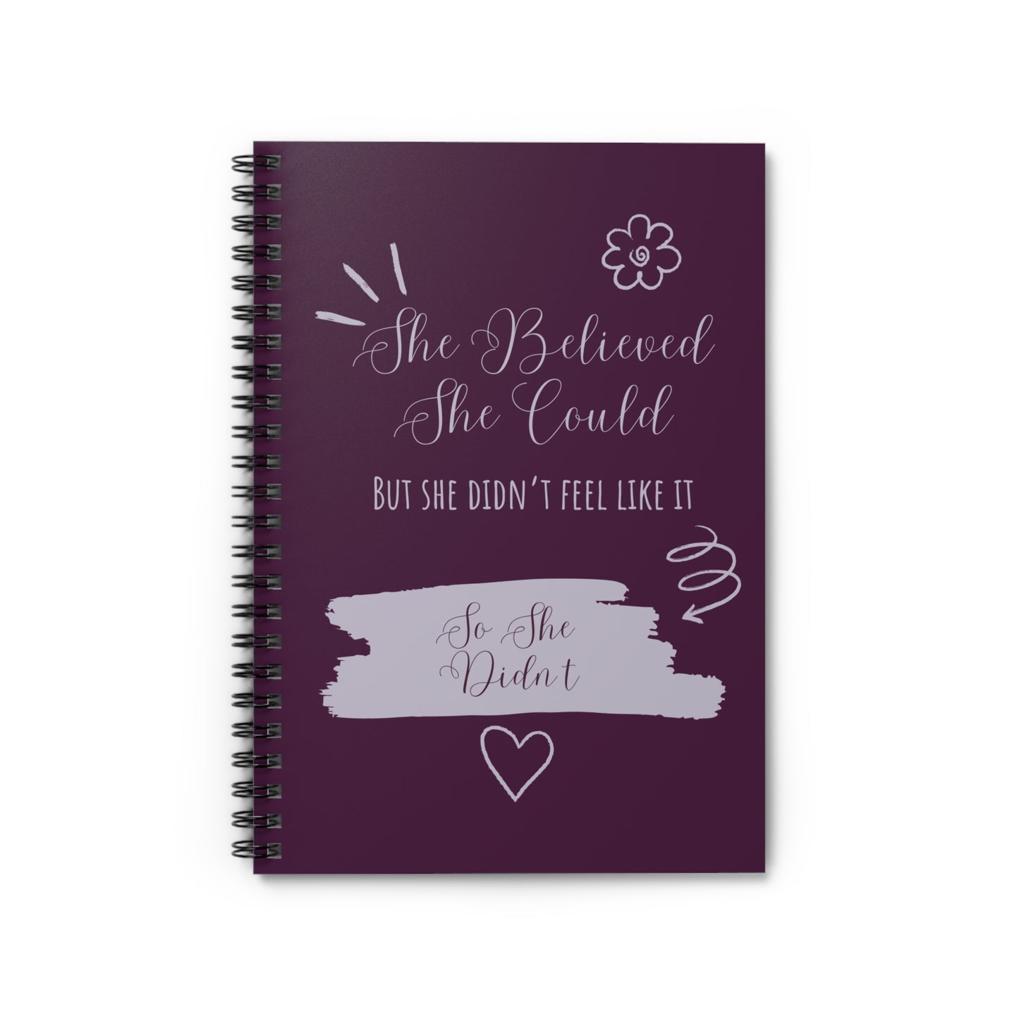 She Believed - Funny Empowering Spiral Notebook - Journal for Motivation, Note-taking, Gift, Self-Care, Inspirational Decor