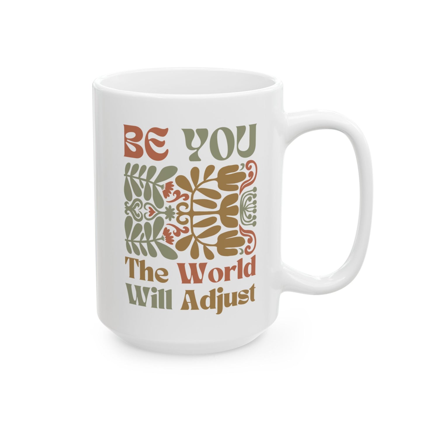 Mug, Earthy Matisse Flowers with quote Be You The World Will Adjust - Ceramic Cup, Tea Cup, Coffee Mug, Gift for Her, Boho Decor, Floral