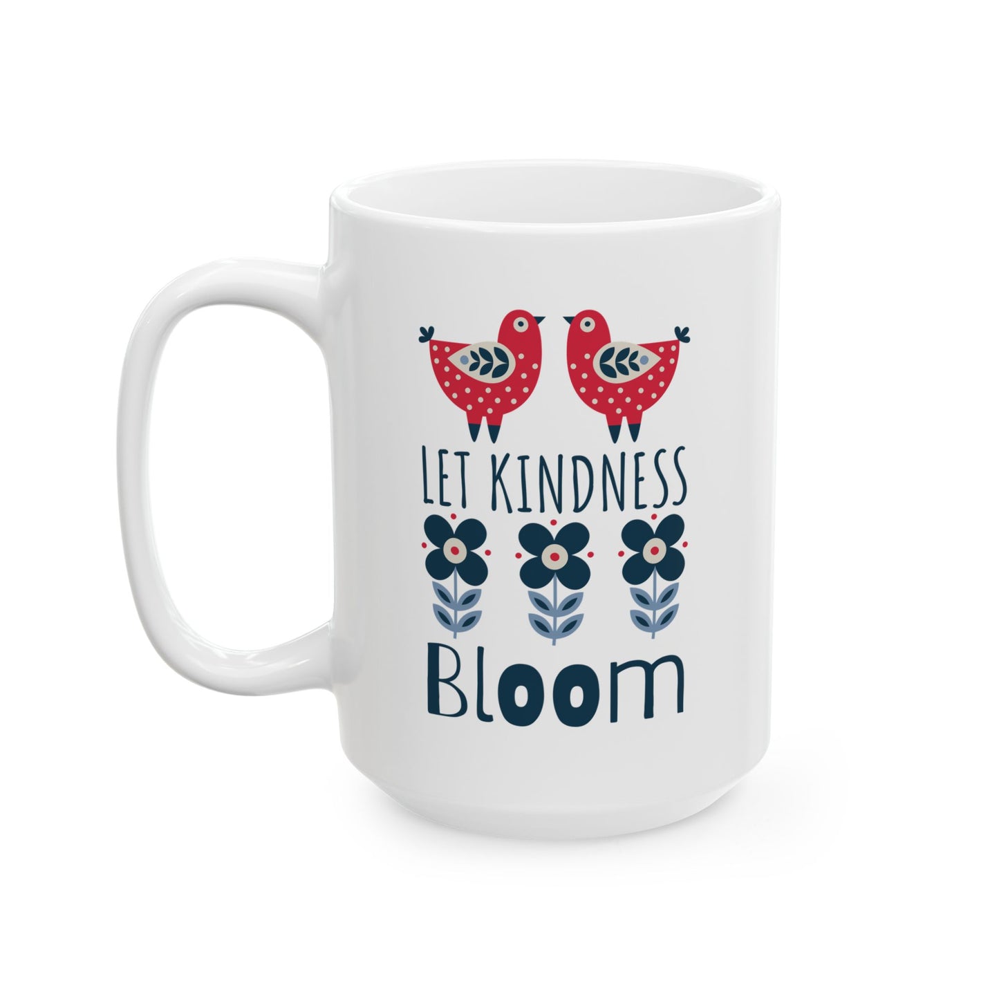 Kindness Mug - Let Kindness Bloom, Scandinavian Nordic Bird and Flower Design, Coffee Lover Gift, Tea Cup, BPA Free Ceramic Mug 11oz/15oz