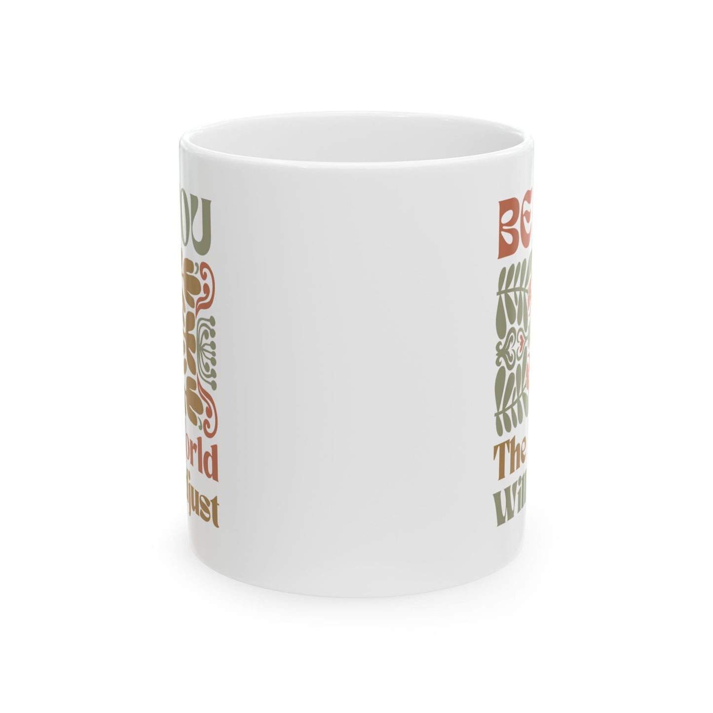 Mug, Earthy Matisse Flowers with quote Be You The World Will Adjust - Ceramic Cup, Tea Cup, Coffee Mug, Gift for Her, Boho Decor, Floral