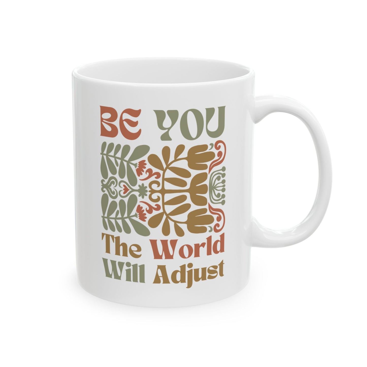 Mug, Earthy Matisse Flowers with quote Be You The World Will Adjust - Ceramic Cup, Tea Cup, Coffee Mug, Gift for Her, Boho Decor, Floral