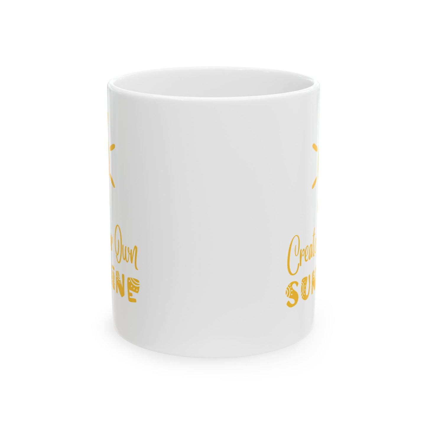 Ceramic Mug - Create Your Own Sunshine Inspirational Coffee Cup, Motivational Mug, Gift for Friends, Office Decor, Home Beverage Holder