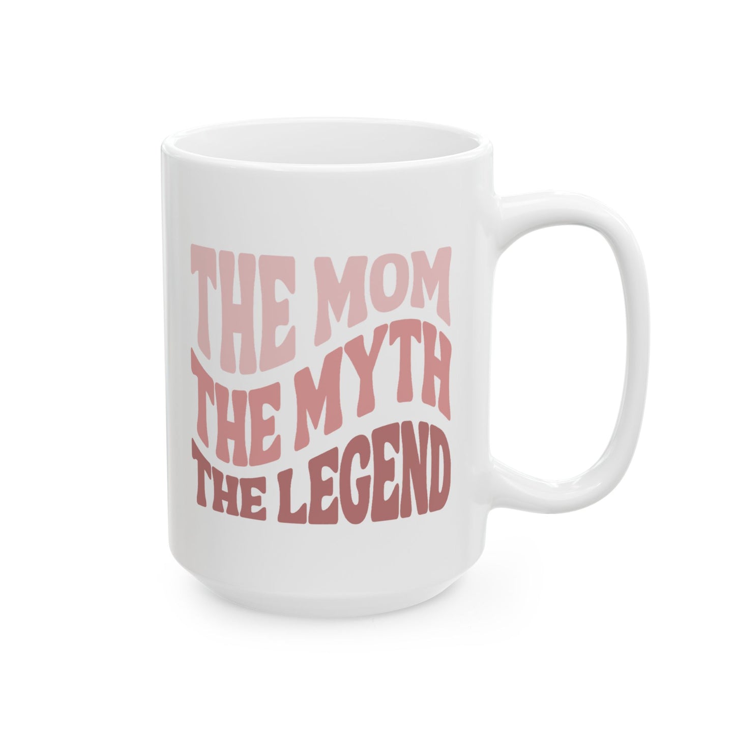 Mom Ceramic Mug, Legend Mom Mother's Day Gift Idea, Funny Coffee Cup, Motherhood Present, Birthday Gift for Mom, Gift for Her