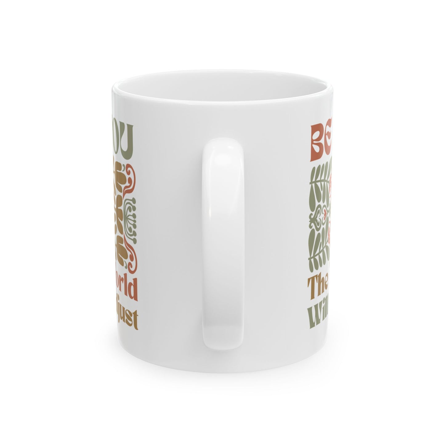 Mug, Earthy Matisse Flowers with quote Be You The World Will Adjust - Ceramic Cup, Tea Cup, Coffee Mug, Gift for Her, Boho Decor, Floral
