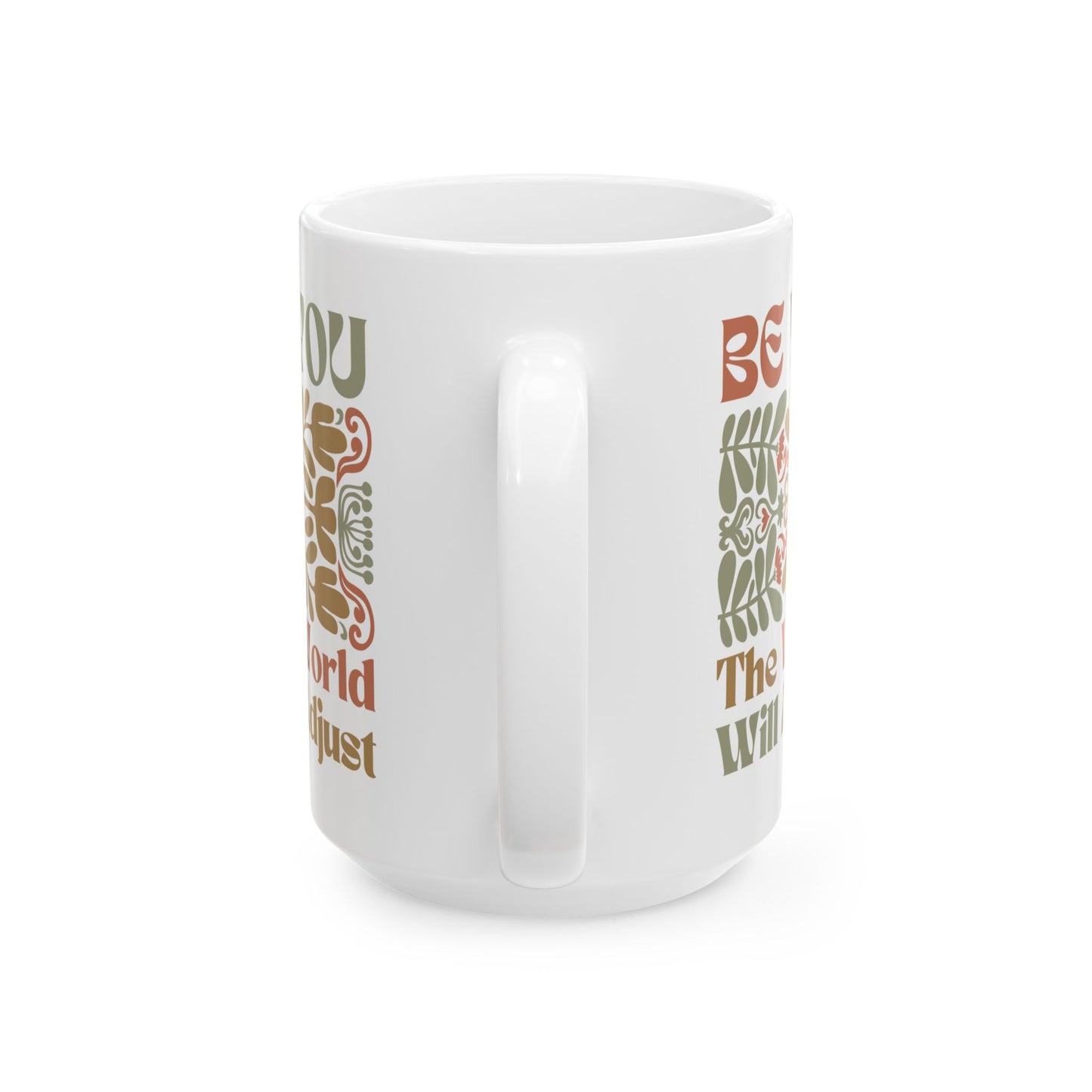 Mug, Earthy Matisse Flowers with quote Be You The World Will Adjust - Ceramic Cup, Tea Cup, Coffee Mug, Gift for Her, Boho Decor, Floral