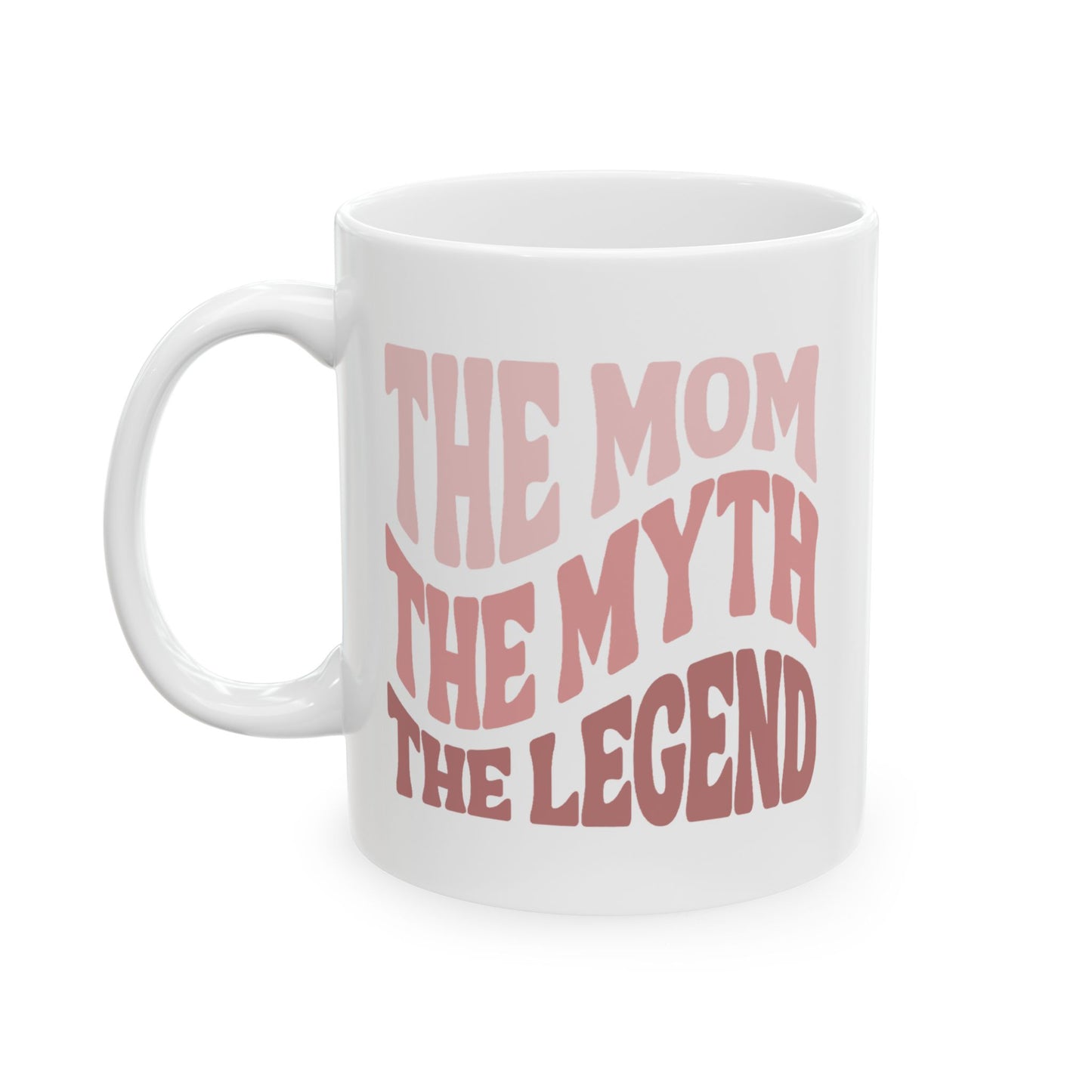 Mom Ceramic Mug, Legend Mom Mother's Day Gift Idea, Funny Coffee Cup, Motherhood Present, Birthday Gift for Mom, Gift for Her