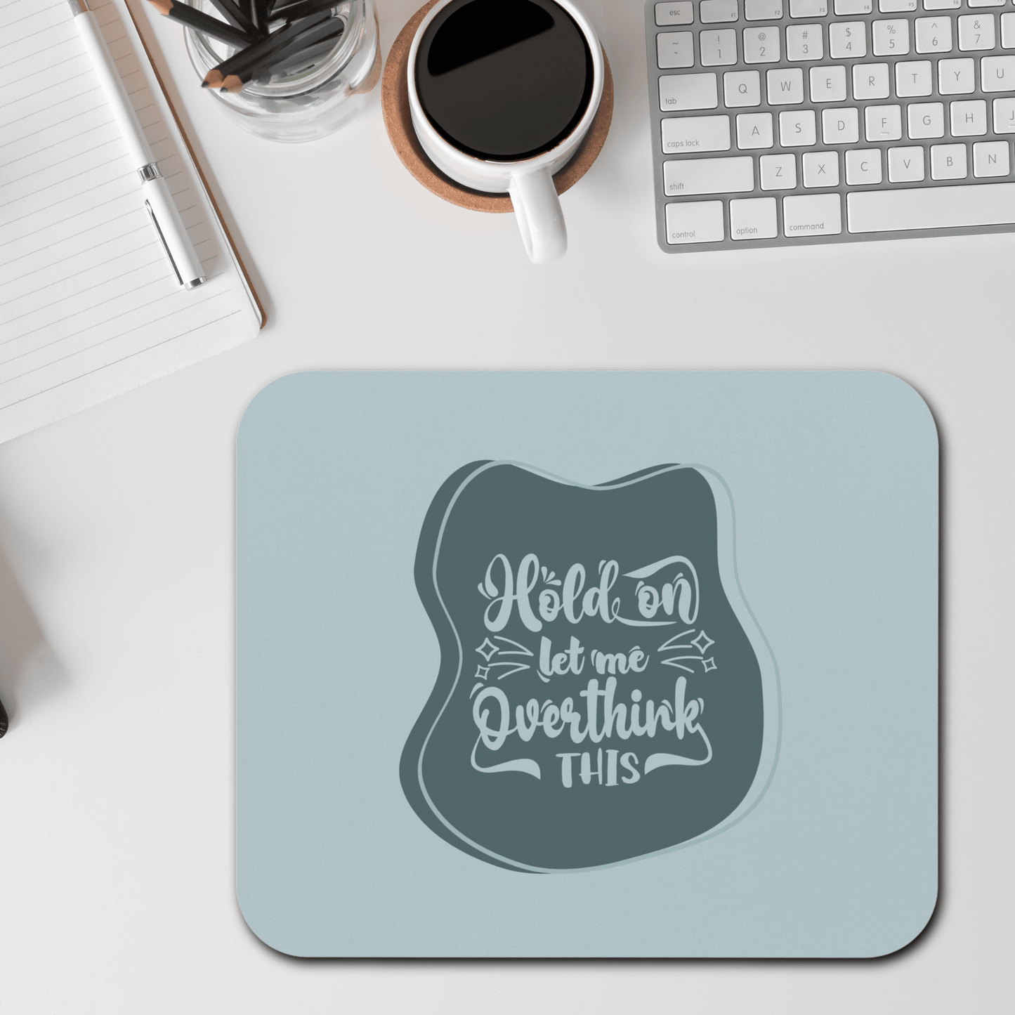 Thoughtful Mouse Pad - 'Hold on, Let me Overthink This', Desk Accessory, Gift for Students, Home Office Decor, Unique Workstation