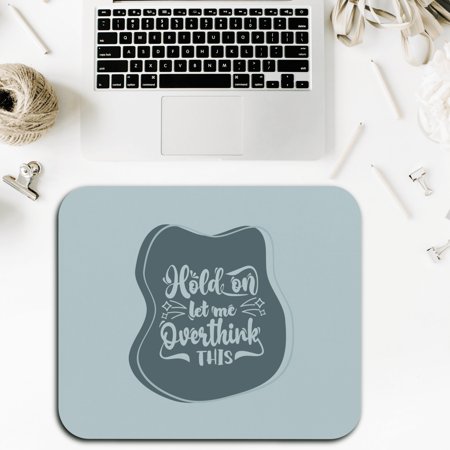 Thoughtful Mouse Pad - 'Hold on, Let me Overthink This', Desk Accessory, Gift for Students, Home Office Decor, Unique Workstation