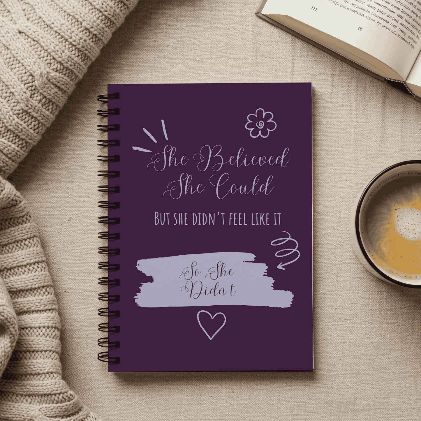 She Believed - Funny Empowering Spiral Notebook - Journal for Motivation, Note-taking, Gift, Self-Care, Inspirational Decor
