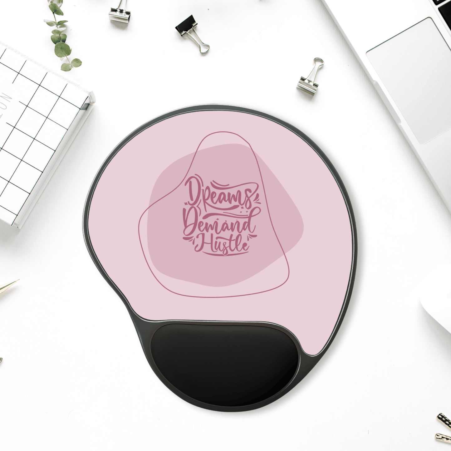 Dreams Demand Hustle Mouse Pad with Wrist Rest, Motivational Desk Accessory, Gift for Students, Home Office Decor, Work Station Essentials