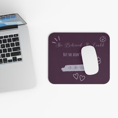 She Believed - Funny Empowerment Mouse Pad, Motivational Desk Accessory for Home Office, Gift for Students, Encouragement Mouse Pad