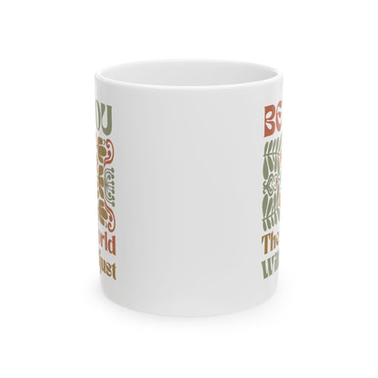 Mug, Earthy Matisse Flowers with quote Be You The World Will Adjust - Ceramic Cup, Tea Cup, Coffee Mug, Gift for Her, Boho Decor, Floral