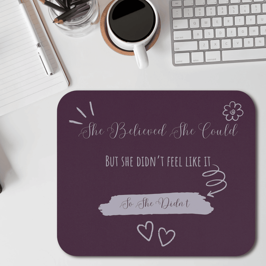 She Believed - Funny Empowerment Mouse Pad, Motivational Desk Accessory for Home Office, Gift for Students, Encouragement Mouse Pad