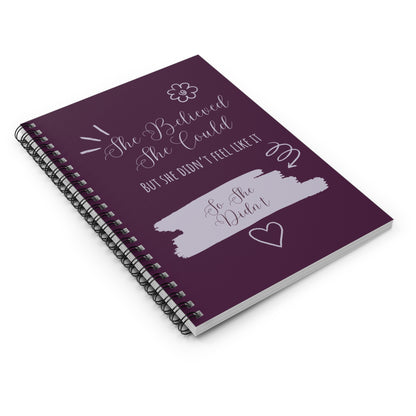 She Believed - Funny Empowering Spiral Notebook - Journal for Motivation, Note-taking, Gift, Self-Care, Inspirational Decor