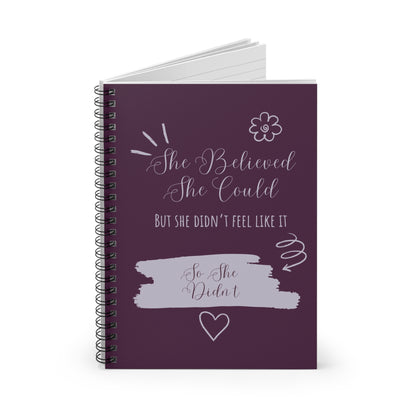 She Believed - Funny Empowering Spiral Notebook - Journal for Motivation, Note-taking, Gift, Self-Care, Inspirational Decor