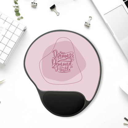 Dreams Demand Hustle Mouse Pad with Wrist Rest, Motivational Desk Accessory, Gift for Students, Home Office Decor, Work Station Essentials