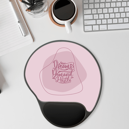 Dreams Demand Hustle Mouse Pad with Wrist Rest, Motivational Desk Accessory, Gift for Students, Home Office Decor, Work Station Essentials