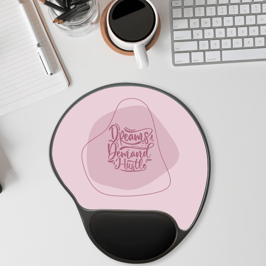 Dreams Demand Hustle Mouse Pad with Wrist Rest, Motivational Desk Accessory, Gift for Students, Home Office Decor, Work Station Essentials