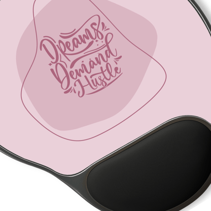 Dreams Demand Hustle Mouse Pad with Wrist Rest, Motivational Desk Accessory, Gift for Students, Home Office Decor, Work Station Essentials