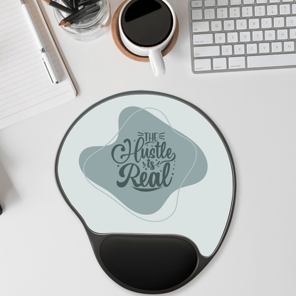 The Hustle is Real Mouse Pad with Wrist Rest - Ergonomic Office Gift for Entrepreneurs, Desk Accessories, Work From Home Essentials,